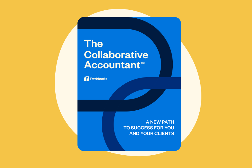 The Collaborative Accountant™: A New Path to Success for You and Your Clients [Free eBook]